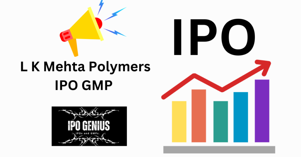 L K Mehta Polymers IPO GMP