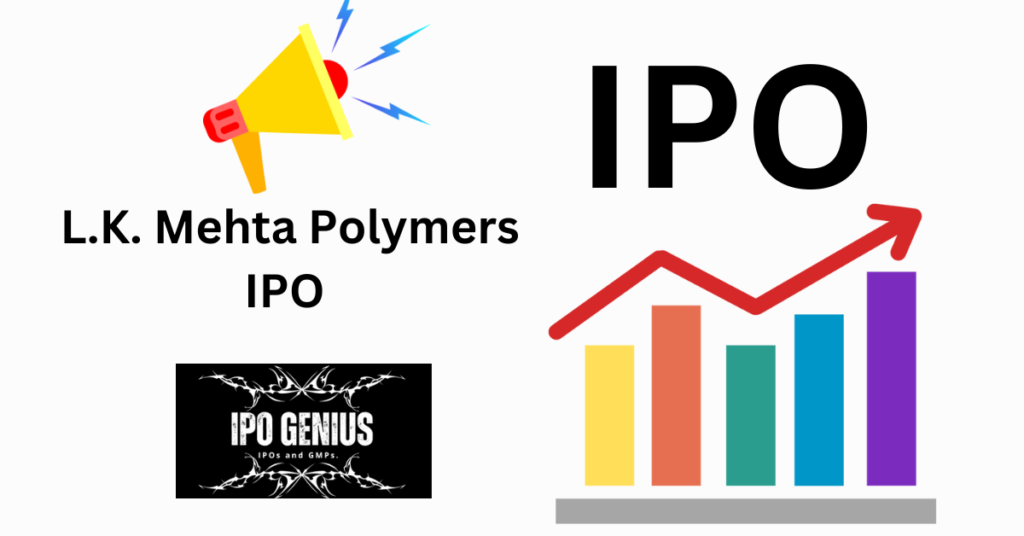 L.K. Mehta Polymers IPO