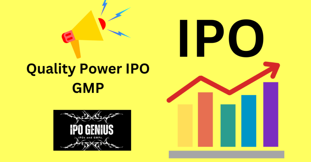 Quality Power IPO GMP